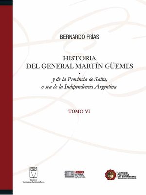 cover image of Historia del General Martín Güemes... Tomo VI